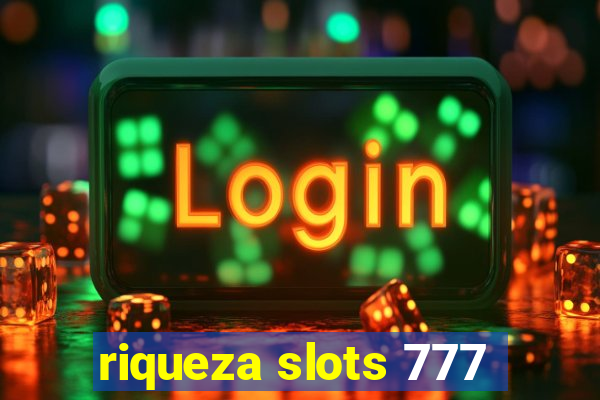 riqueza slots 777